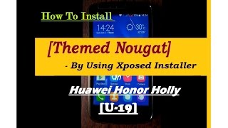 [Honor Holly U-19] How to Install the Android 7.0 Nougat Theme By Using Xposed Installer HD [1080p] screenshot 5