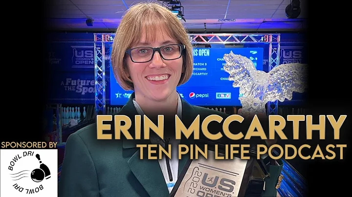 Erin McCarthy | Ten Pin Life | Bowling Podcast