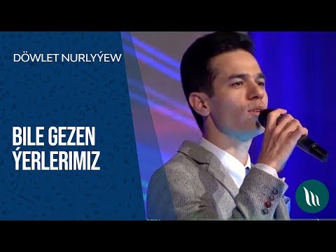 Döwlet Nurlyýew - Bile gezen ýerlerimiz | 2019