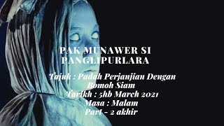 Tajuk : Padah Perjanjian dgn Bomoh Siam - Part 2