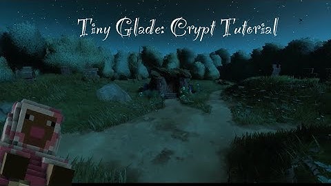 Tiny glade: Crypt Tutorial