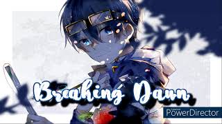 Breaking Dawn -Nightcore