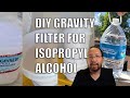 DIY Gravity Filter for Isopropyl Alcohol Using Ceramic Filter Candles