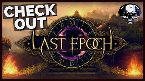 My Thoughts On Last Epoch
