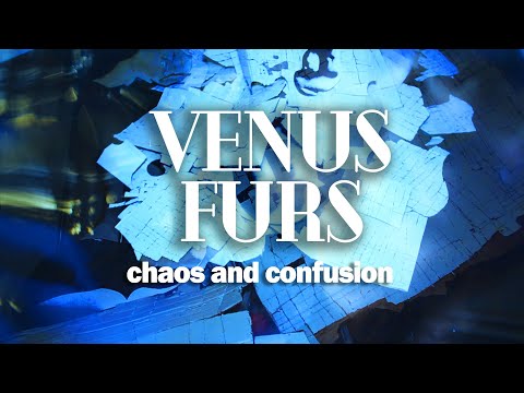 Venus Furs - Chaos and Confusion