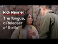 The Tongue, a Releaser of Strife — Rick Renner