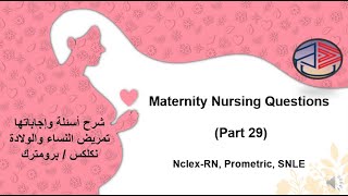 Maternity Nursing Questions Part 29