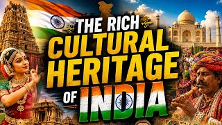The Rich cultural Heritage of India 🇮🇳