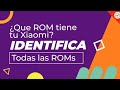 Identifica la ROM de tu Xiaomi (2da Parte) | Xiaomitas | Canal Oficial