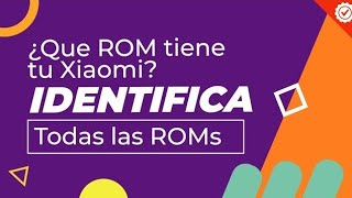 Identifica la ROM de tu Xiaomi (2da Parte) | Xiaomitas | Canal Oficial