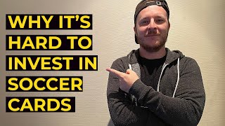 5 Reasons Why It's Hard To Invest In Soccer Cards + Tips