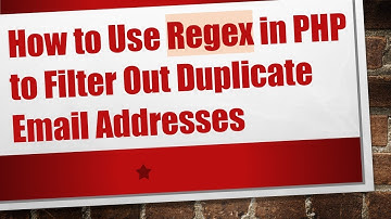 How to Use Regex in PHP to Filter Out Duplicate Email Addresses