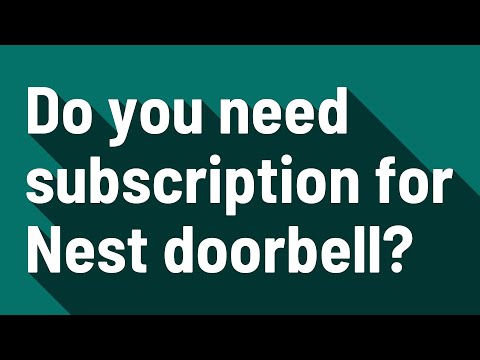 Do you need subscription for Nest doorbell?