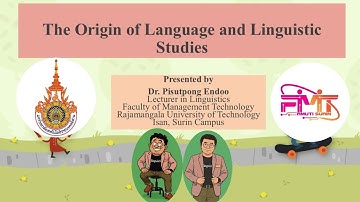 The Origin of Language and Linguistic Studies II Pisutpong Endoo