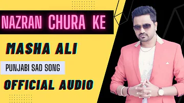 Nazran Chura Ke  (Punjabi Sad Song)  Masha Ali 2022 DRK EDITING