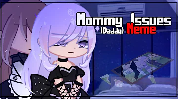 || Mommy (Daddy) Issues ||《 Meme 》❤︎ Inspired ❤︎  Oc Backstory  ⍟ Star_LightYT ⍟