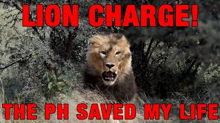 Lion Charge -He saved my life!