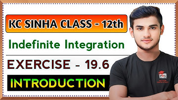 Indefinite integration class 12 | KC Sinha Ex 19.6 Solution | KC Sinha Class 12 Ex19.6 Q1,2