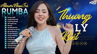 THƯƠNG LY BIỆT, NỤ HỒNG MONG MANH - ALBUM, RUMBA NHẠC TRẺ HAY NHẤT HIỆN NAY NHẠC RUMBA BẢO TRÂN ĐẶNG