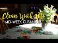 Clean With Me - Mid-Week Cleaning