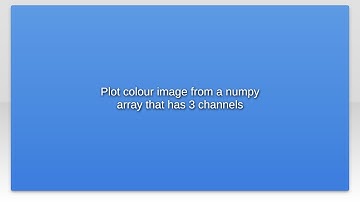 Plot colour image from a numpy array that has 3 channels