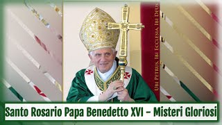 Santo Rosario latino Papa Benedetto XVI Misteri Gloriosi (con litanie)