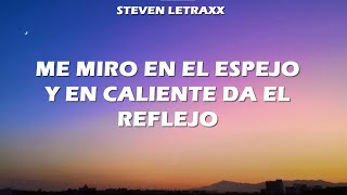 me miro en el espejo y en caliente da el reflejo dareyes de la sierra Letra