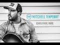 Mitchell Tenpenny- Drunk Me Lyrics