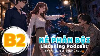 🎧 Luyện Nghe Tiếng Anh Level B2 - KẺ PHẢN BỘI - | Listening English Podcast |🎯 🎧 Luyện Nghe Tiếng Anh Level B2 - KẺ PHẢN BỘI - | Listening English Podcast |🎯