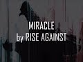 Rise Against - Miracle (Lyrics On-Screen)