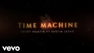 Petey Martin - Time Machine ft. Justin Jesso