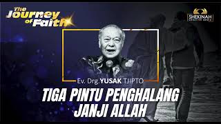 TIGA PINTU PENGHALANG JANJI ALLAH - Ev Drg YUSAK TJIPTO