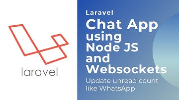 Laravel Chat App using Node JS and Web sockets | Update unread count like WhatsApp
