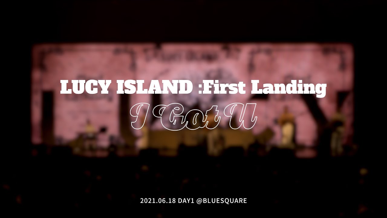 LUCY - I Got U Concert Live Clip (@2021 LUCY ISLAND :First Landing) / ENG sub