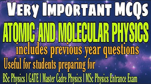 MCQs on Atomic and Molecular Physics l BSc Physics l GATE Physics l IIT JAM l Master cadre Physics