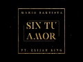 Mario Bautista ft  Elijah King - Sin Tu Amor (Audio)