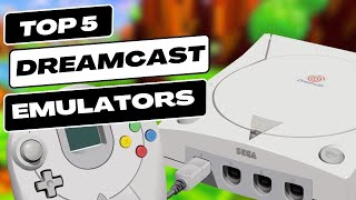 Top 5 Dreamcast Emulators to use 2024