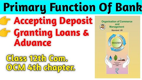 Primary Function Of Bank | Function Of Bank | Business Service | 4th Chapter OCM class 12th #bank