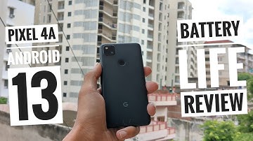 Pixel 4a Battery Life Review After Android 13 update