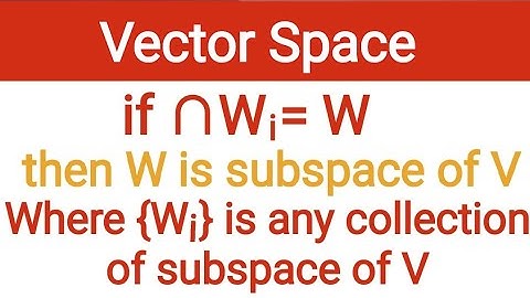 27. Intersection of any collection of subspaces of V is a subspace of V | Linear Algebra