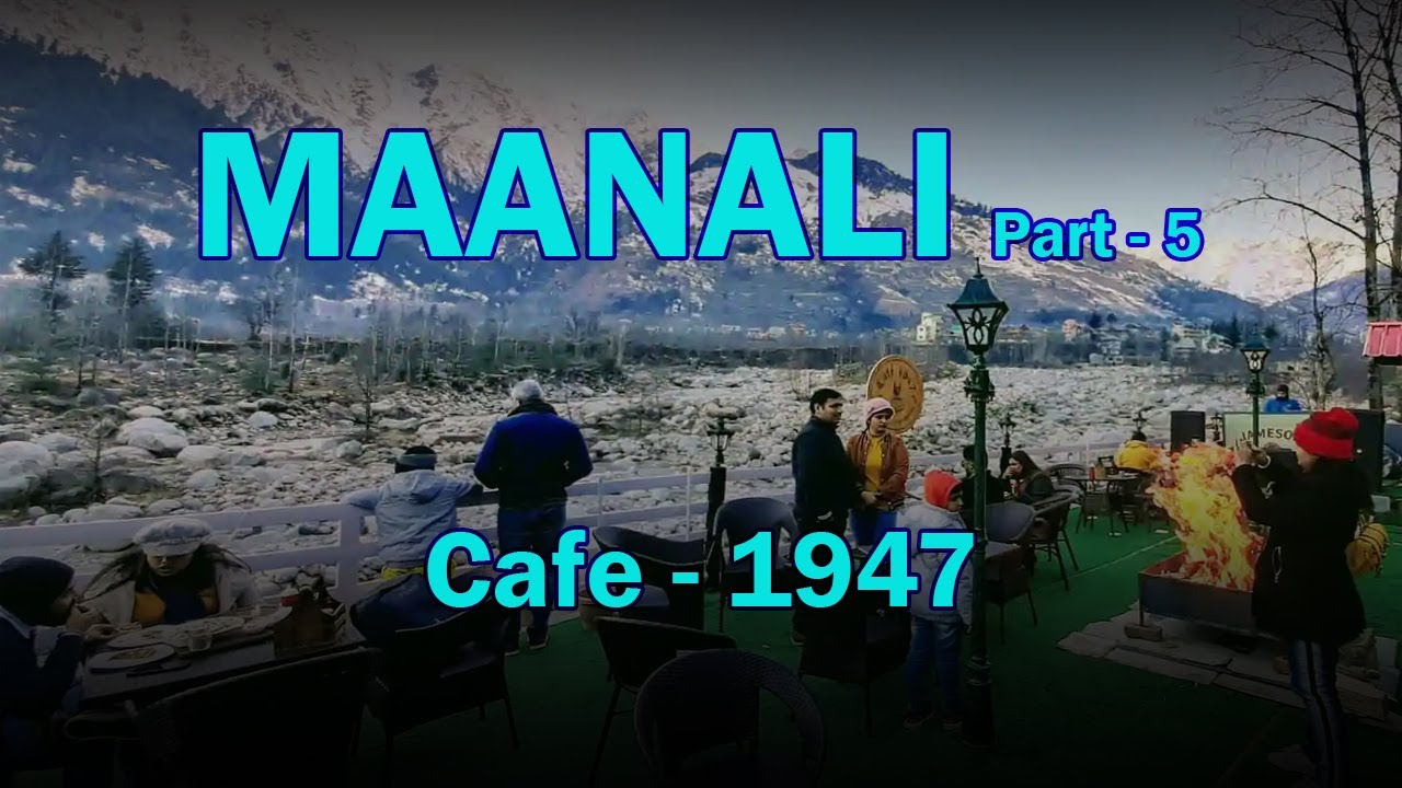Flavor of Manali | Cafe 1947 | Vlog 5 | Timeless Travelers