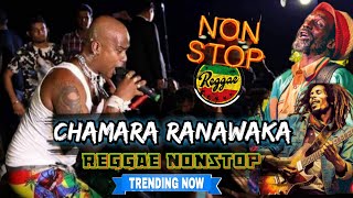 Chamara ranawaka reggae nonstop | reggae සිංදු ඔක්කොම ඔන්න එක දිගට බලන්න🥰