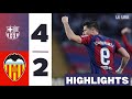 🔴Barcelona vs Valencia (4-2) full highlights : lewandoski hat trick & fermin Lopez Goal