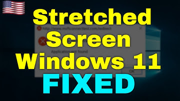 How to Fix Stretched Screen Windows 11