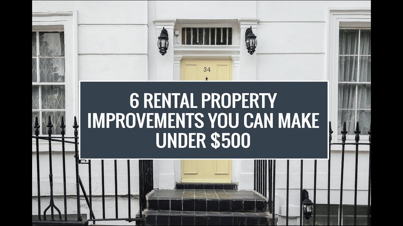 6-rental-property-improvements-you-can-make-under-500-youtube