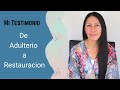 Mi Testimonio (Adulterio y Restauracion)