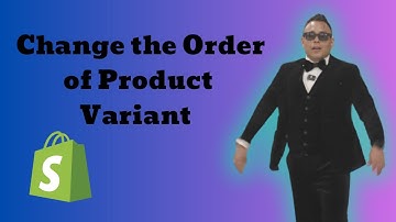How to Change the Order of Product Variant Options in Shopify