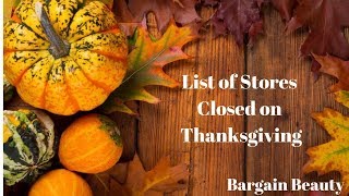 2017 LIST OF STORES CLOSED ON THANKSGIVING AND A QUESTION
