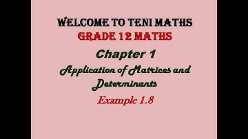 Grade 12 Maths: Application of Matrix and Determinants-Example:1.8