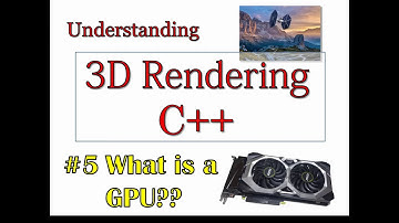 Understanding 3D Rendering in C++ #5: What is a GPU?